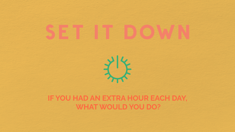 Conversation Starters: If You Had an Extra Hour Each Day, What Would You Do?