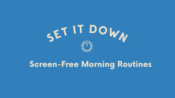 Best Screen-Free Morning Routines