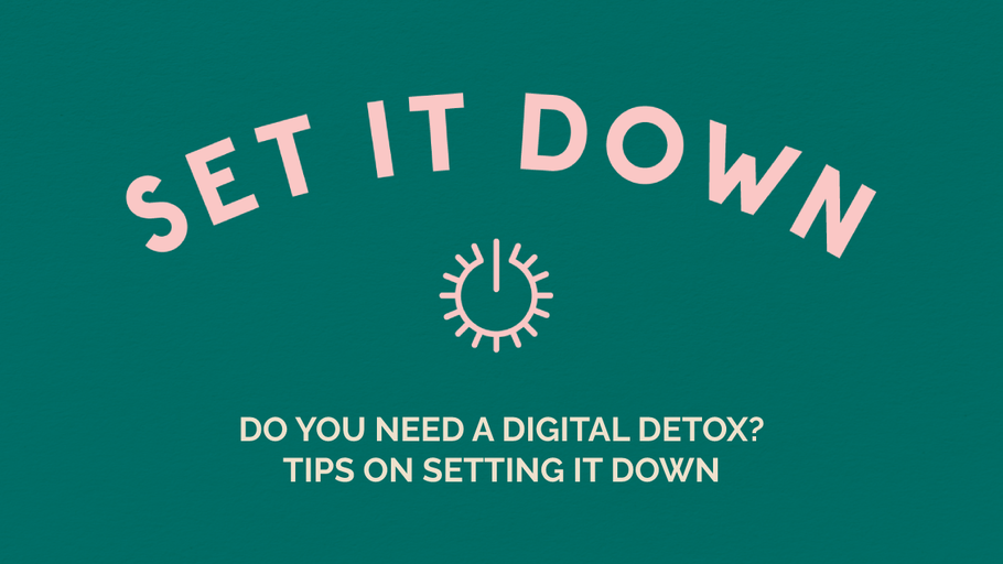 Do You Need A Digital Detox? Tips on Setting It Down