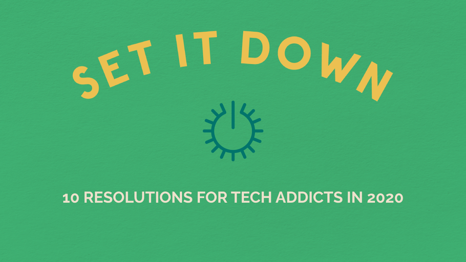10 Resolutions for Tech Addicts in 2020