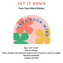 Load image into Gallery viewer, Free Your Mind Sticker by Set It Down, a Die Cut vinyl sticker for self care
