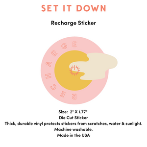Recharge Sticker by Set It Down is a die cut vinyl sticker that is machine washable and made in the USA. A cute self care sticker for your water bottle or laptop.. 